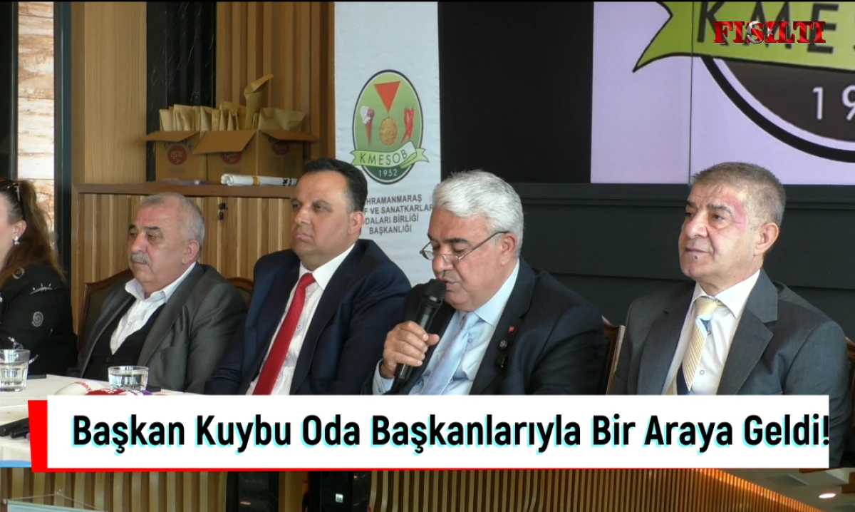 Başkan Kuybu Oda Başkanlarıyla Bir Araya Geldi!