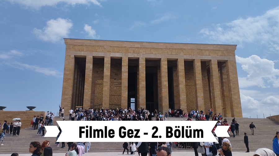 Filmle Gez / 2. B&ouml;l&uuml;m / Atanın huzurunda!