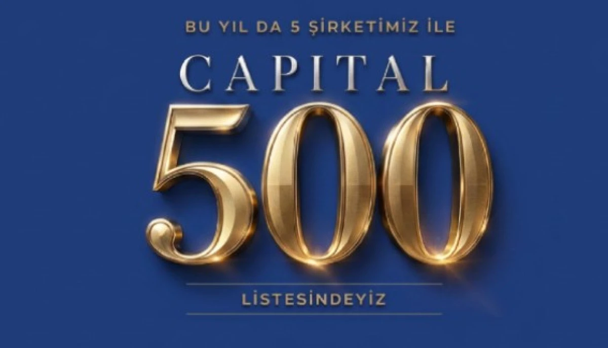 KİPAŞ Holding, Capıtal 500&rsquo;de 5 Şirketiyle Devler Liginde!