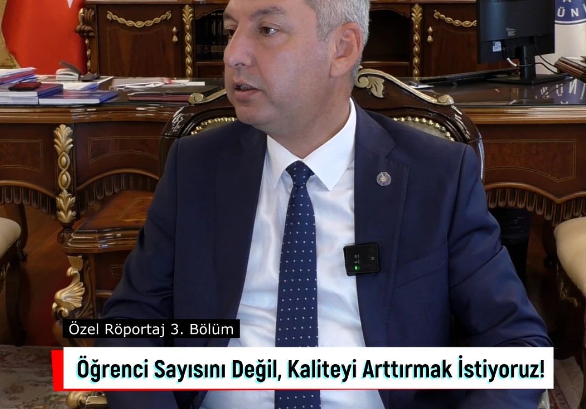 &Ouml;ğrenci Sayısını Değil, Kaliteyi Arttırmak İstiyoruz!