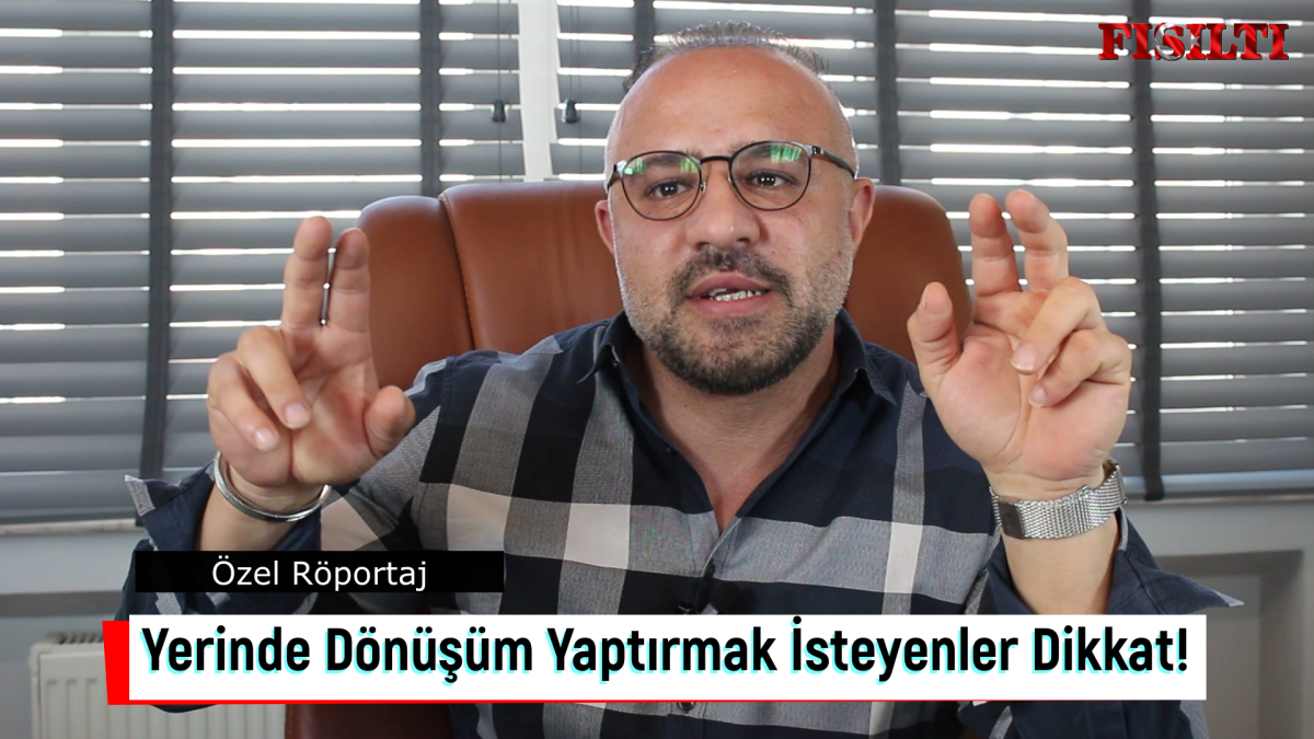 Önal,  Yerinde Dönüşüm Yaptırmak İsteyenler Dikkat!