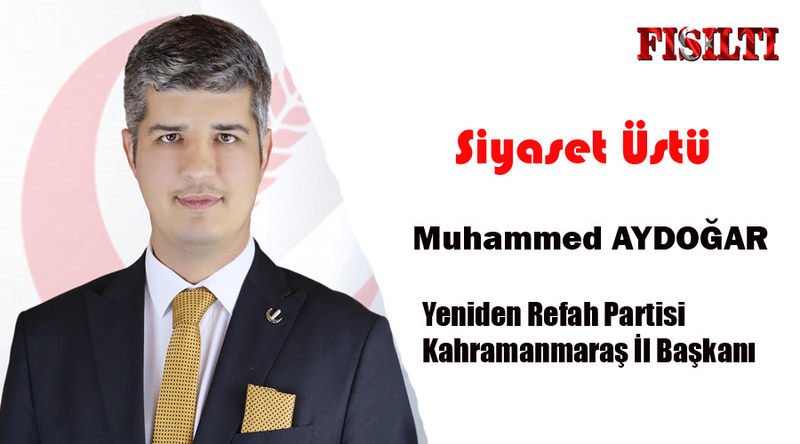 Siyaset Üstü / Konuk: Muhammed AYDOĞAR