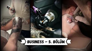 Business 5. Bölüm - Tattoo